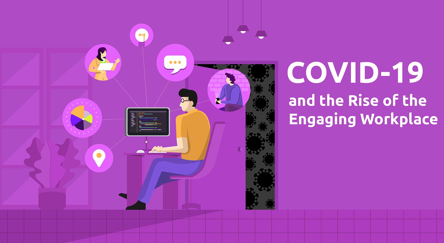 COVID-19 and the Rise of the Engaging Workplace: Part Two